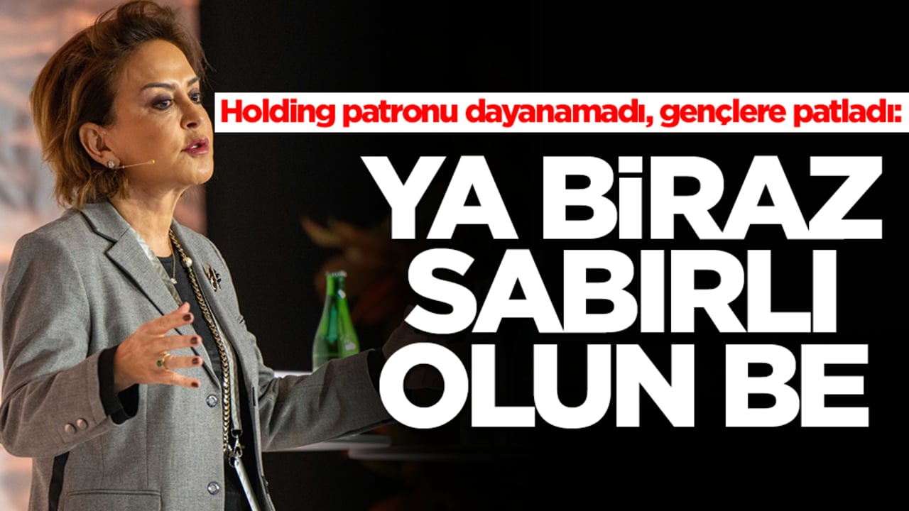Holding patronu dayanamadı, gençlere patladı: Ya biraz sabırlı olun be