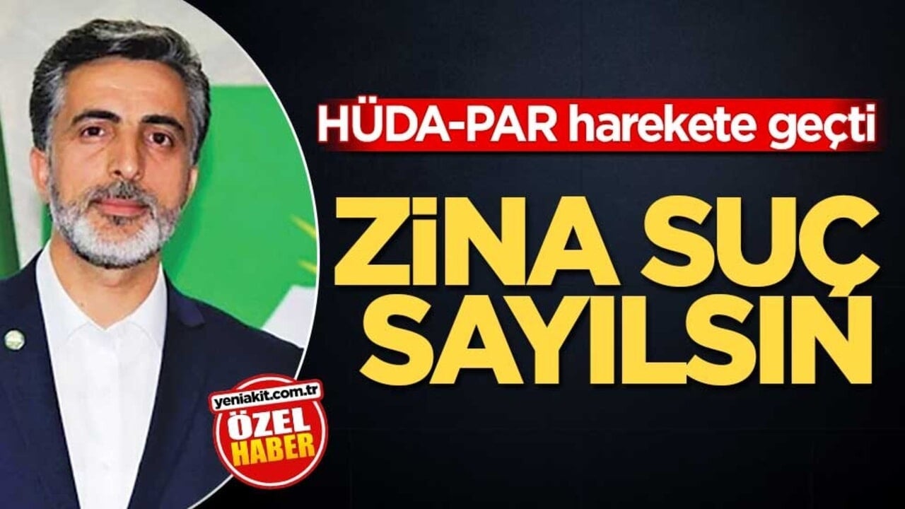 HÜDA-PAR harekete geçti! Zina suç sayılsın