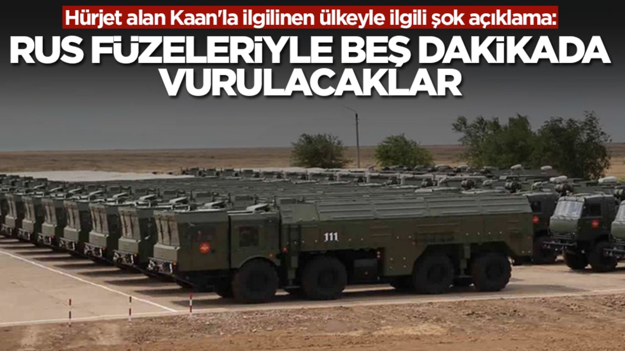 Hürjet alan Kaan'la ilgilinen ülkeyle ilgili şok açıklama: Rus füzeleriyle beş dakikada vurulacaklar