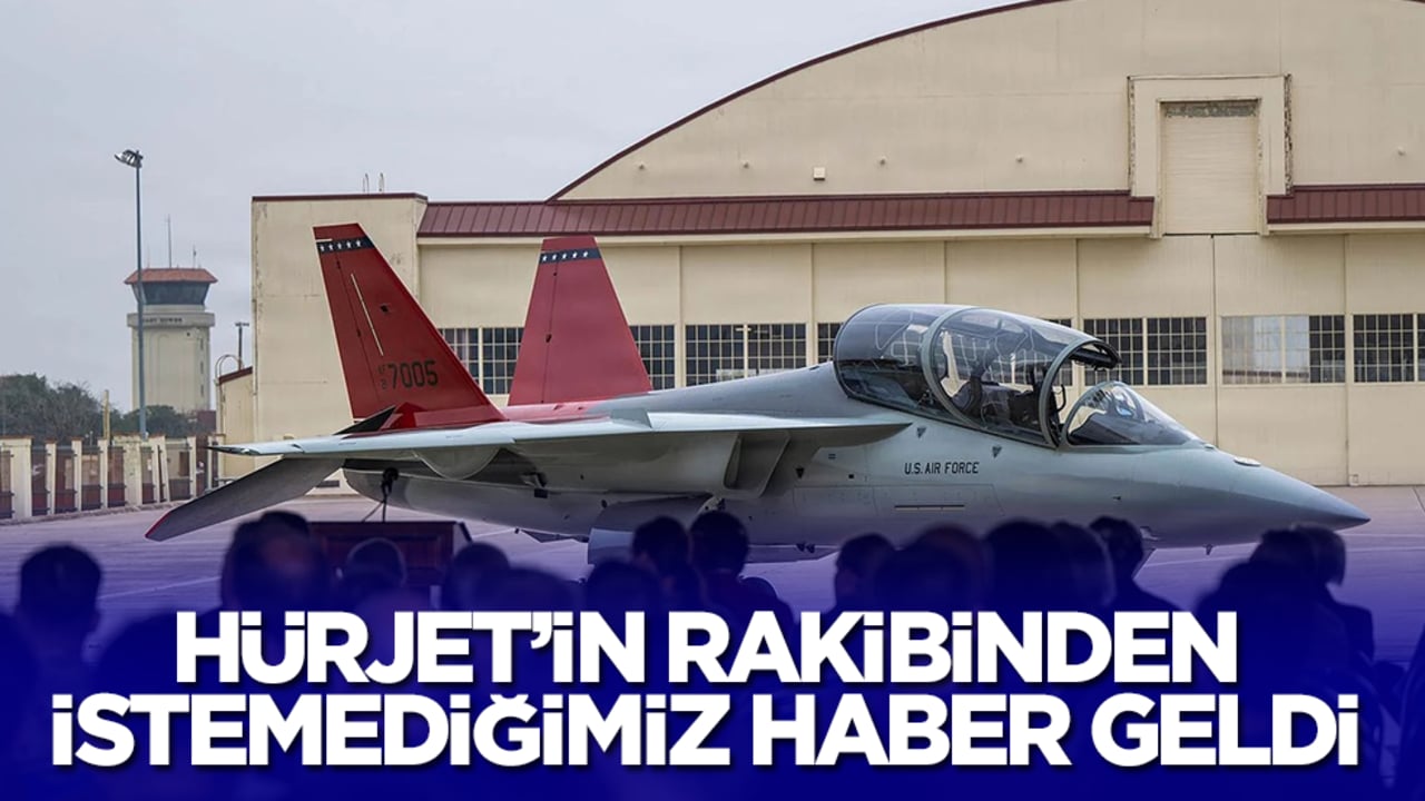 Hürjet'in rakibinden istemediğimiz haber geldi