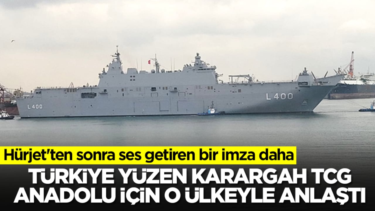 Hürjet'ten sonra ses getiren bir imza daha: Türkiye 'yüzen karargah' TCG Anadolu için o ülkeyle anlaştı