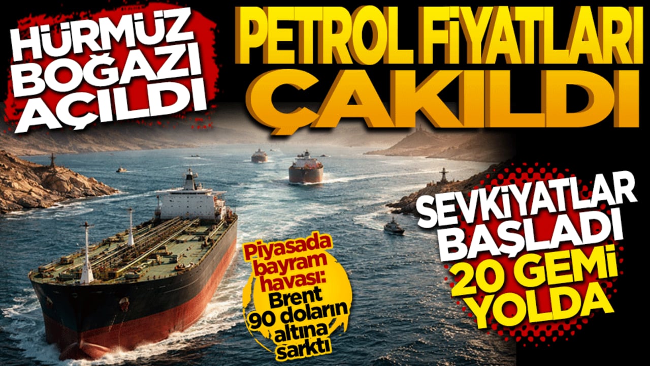Hürmüz Boğazı açıldı, petrol fiyatları çakıldı