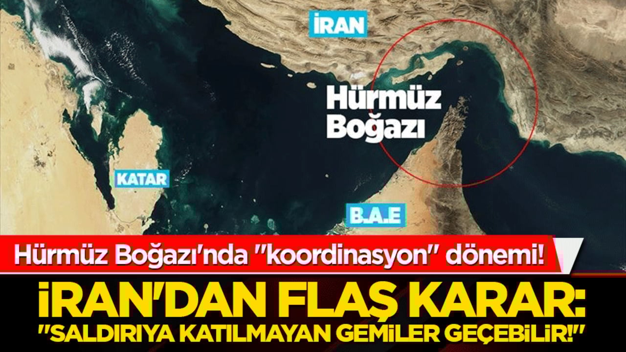 Hürmüz Boğazı'nda "koordinasyon" dönemi! İran'dan flaş karar: "Saldırıya katılmayan gemiler geçebilir!"