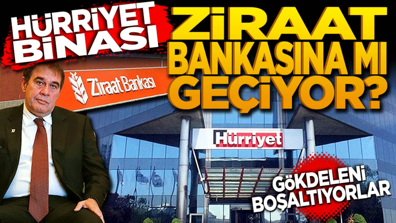 Hürriyet’in binası Ziraat Bankasına mı geçiyor? Gökdeleni boşaltıyorlar!