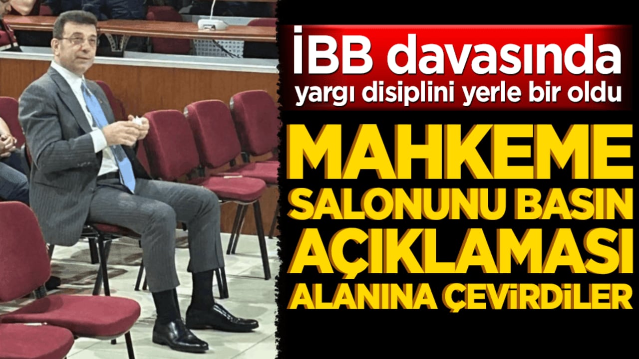 İBB davasında yargı disiplini yerle bir oldu: Mahkeme salonunu basın açıklaması alanına çevirdiler!