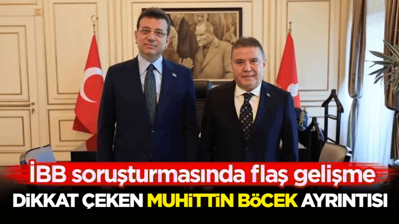 İBB soruşturmasında flaş gelişme! Dikkat çeken Muhittin Böcek ayrıntısı