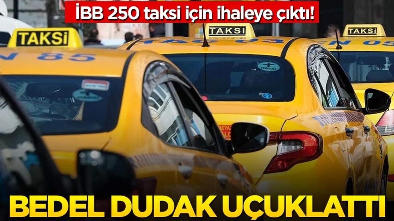 İBB taksi ihalesine çıktı: Bedel dudak uçuklattı