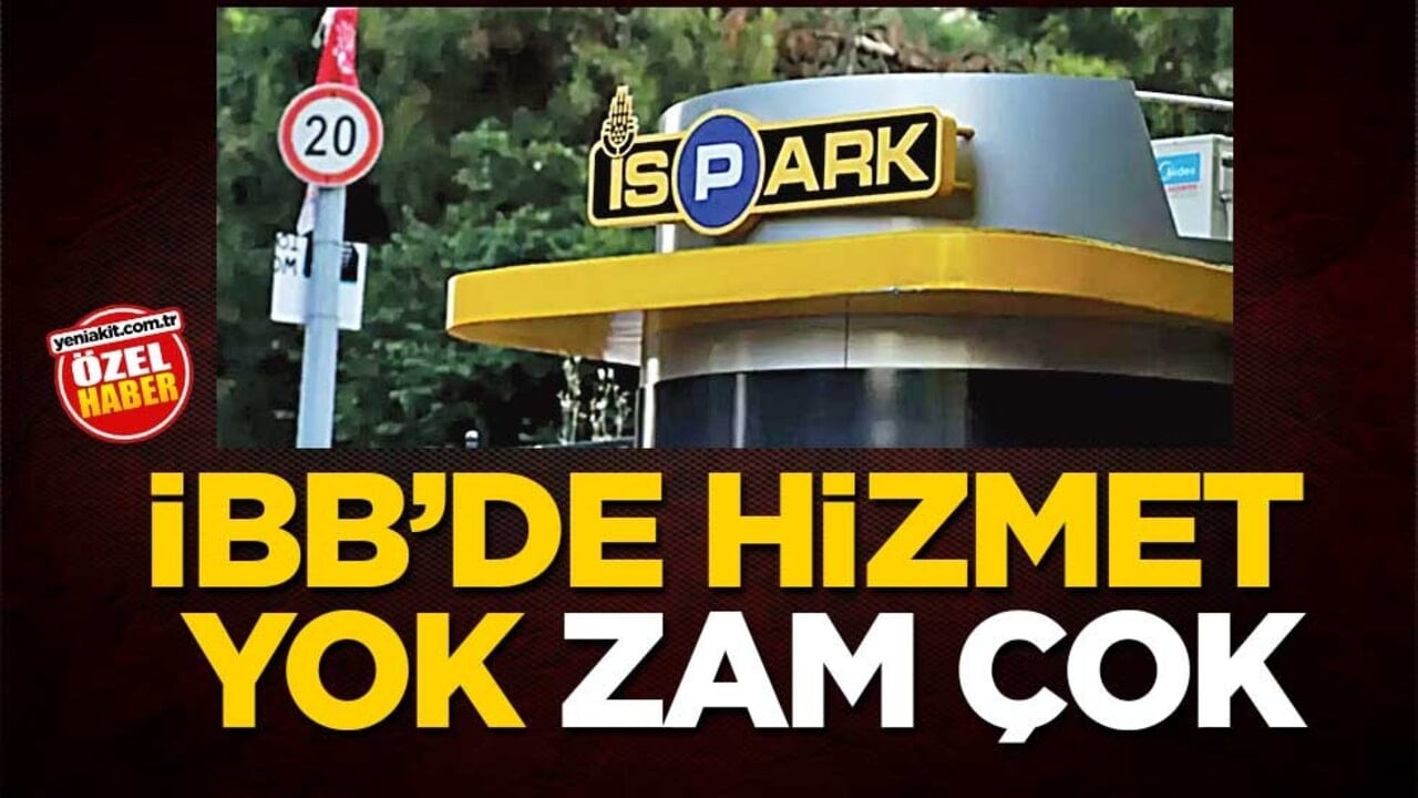 İBB’de hizmet yok, zam çok