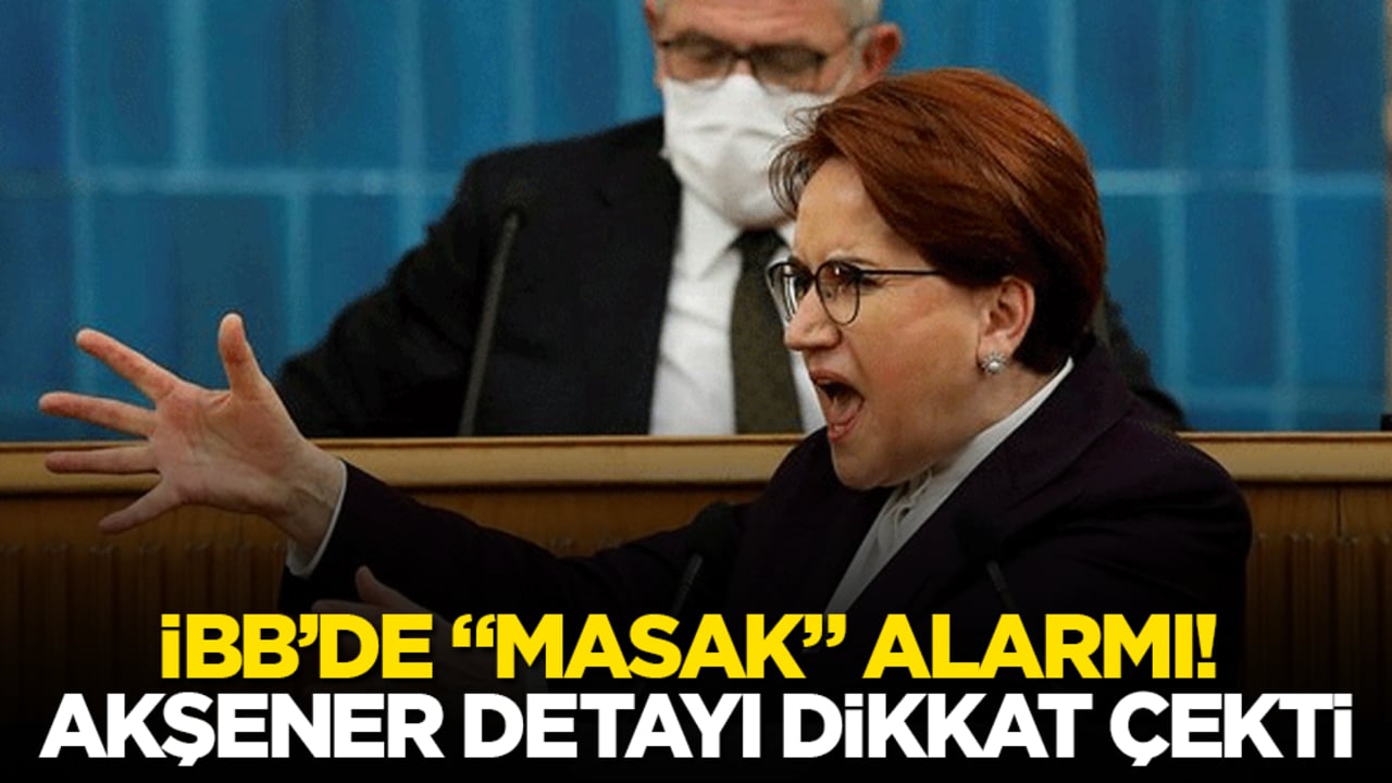 İBB’de "MASAK" alarmı! Meral Akşener detayı dikkat çekti