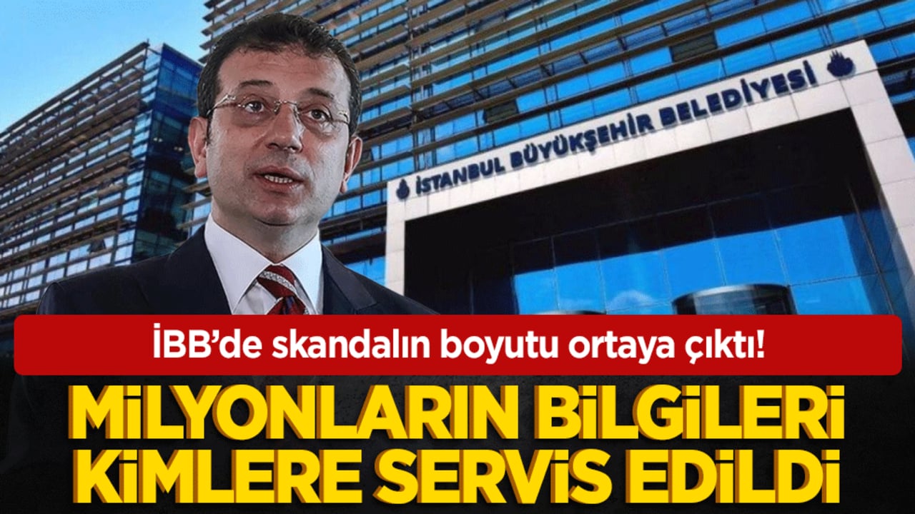 İBB’de skandalın boyutu ortaya çıktı! Milyonların bilgisi kimlere servis edildi