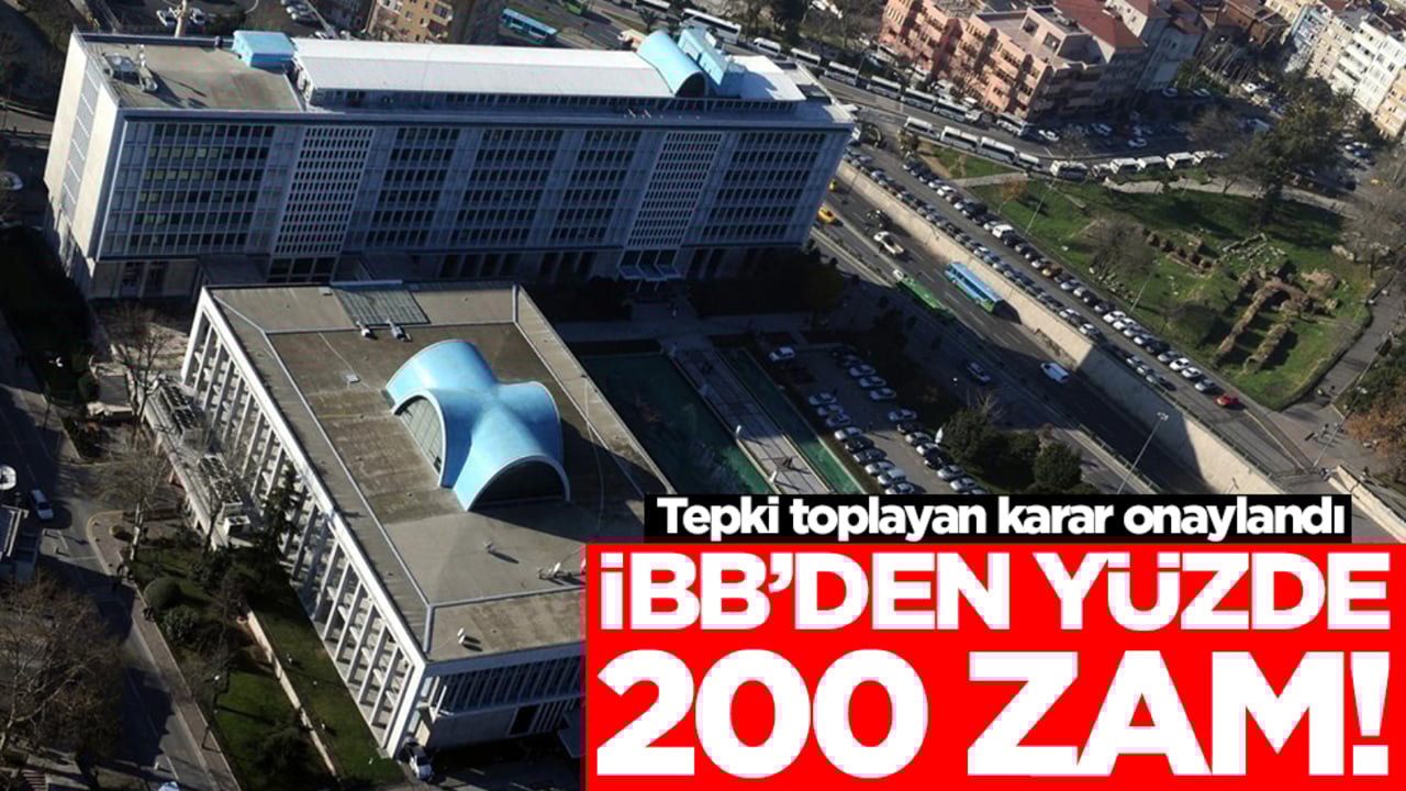 İBB'den yüzde 200 zam