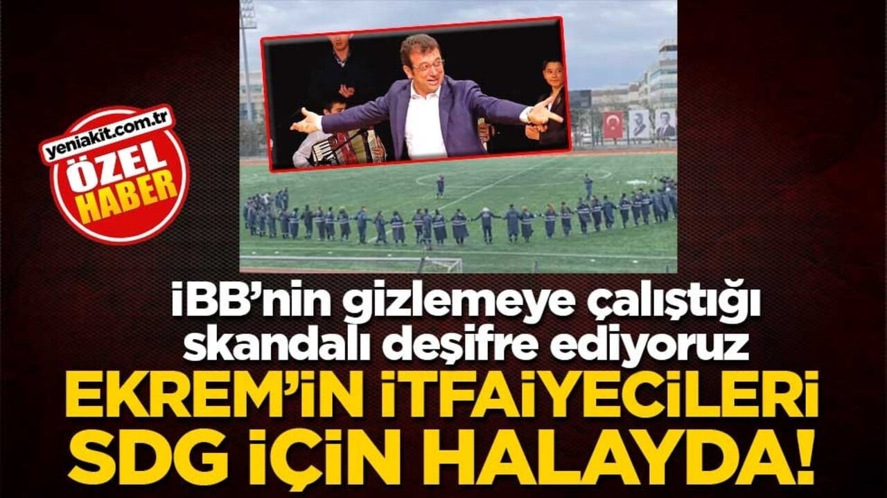İBB’nin gizlemeye çalıştığı skandalı deşifre ediyoruz! Ekrem’in itfaiyecileri SDG için halayda!