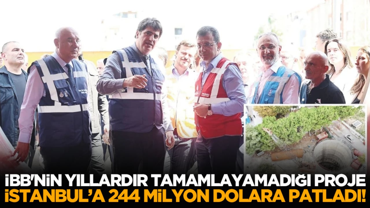 İBB'nin yıllardır tamamlayamadığı proje İstanbul’a 244 milyon dolara patladı!