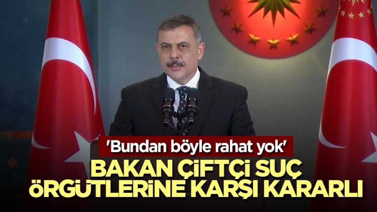 İçişleri Bakanı Çiftçi'den net masajlar: Nefesim ensenizde olacak