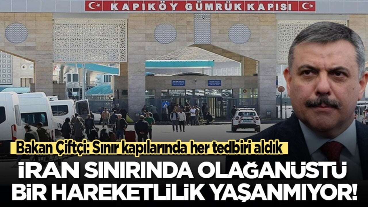 İçişleri Bakanı: Her tedbiri aldık! İran sınırında olağanüstü bir hareketlilik yaşanmıyor