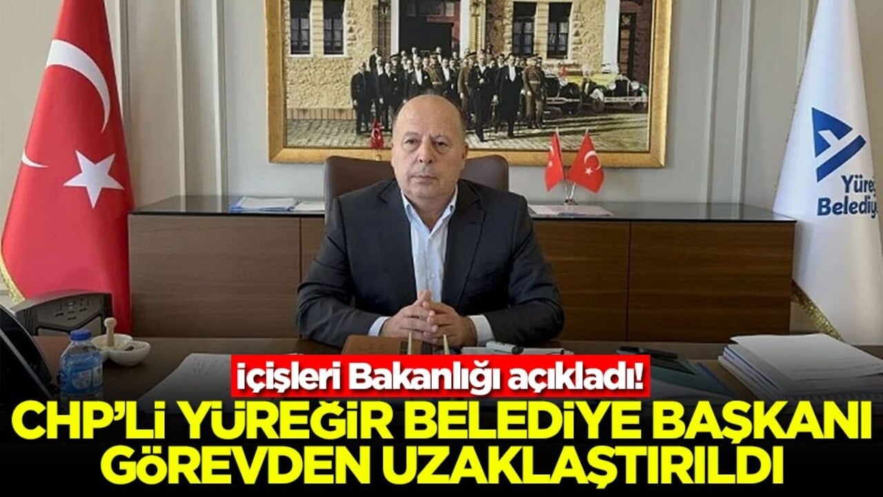 İçişleri Bakanlığı açıkladı! CHP’li Yüreğir Belediye Başkanı görevden uzaklaştırıldı