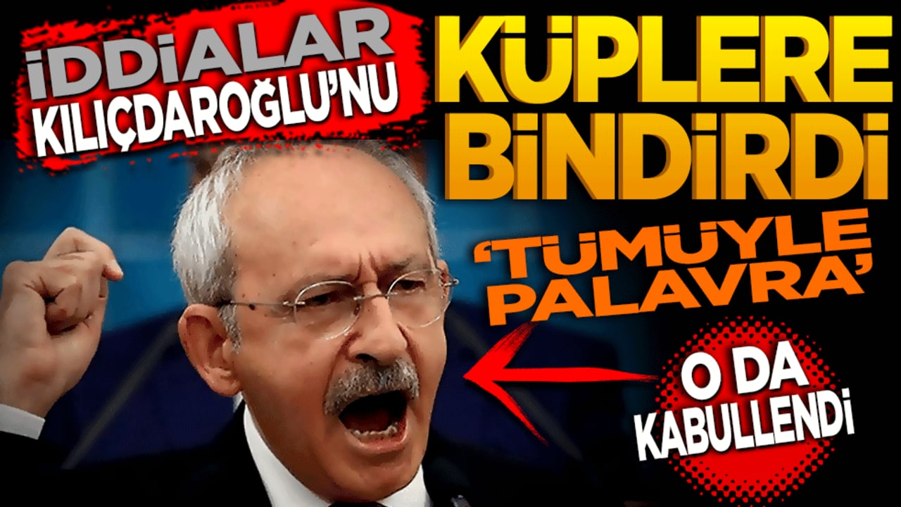 İddialar Kılıçdaroğlu’nu küplere bindirdi! ‘Tümüyle palavra’ O da kabullendi