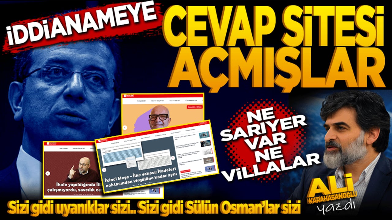 İddianameye cevap sitesi açmışlar, ne Sarıyer var, ne villalar!