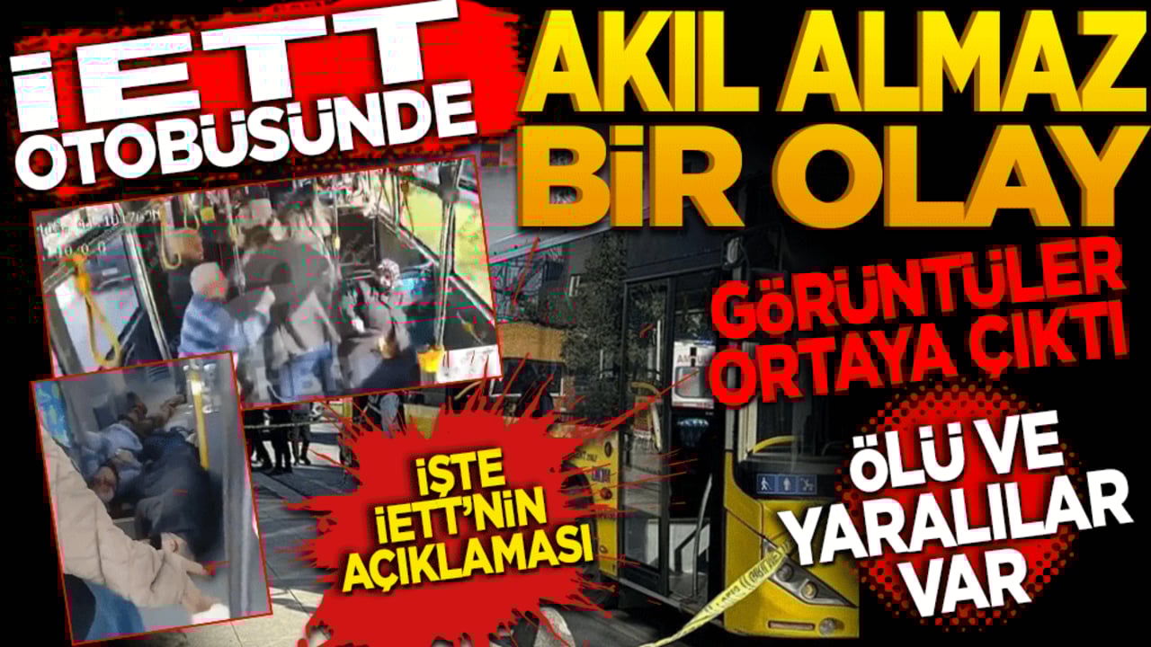 İETT otobüsünde akıl almaz bir olay! Görüntüler ortaya çıktı… Ölü ve yaralılar var