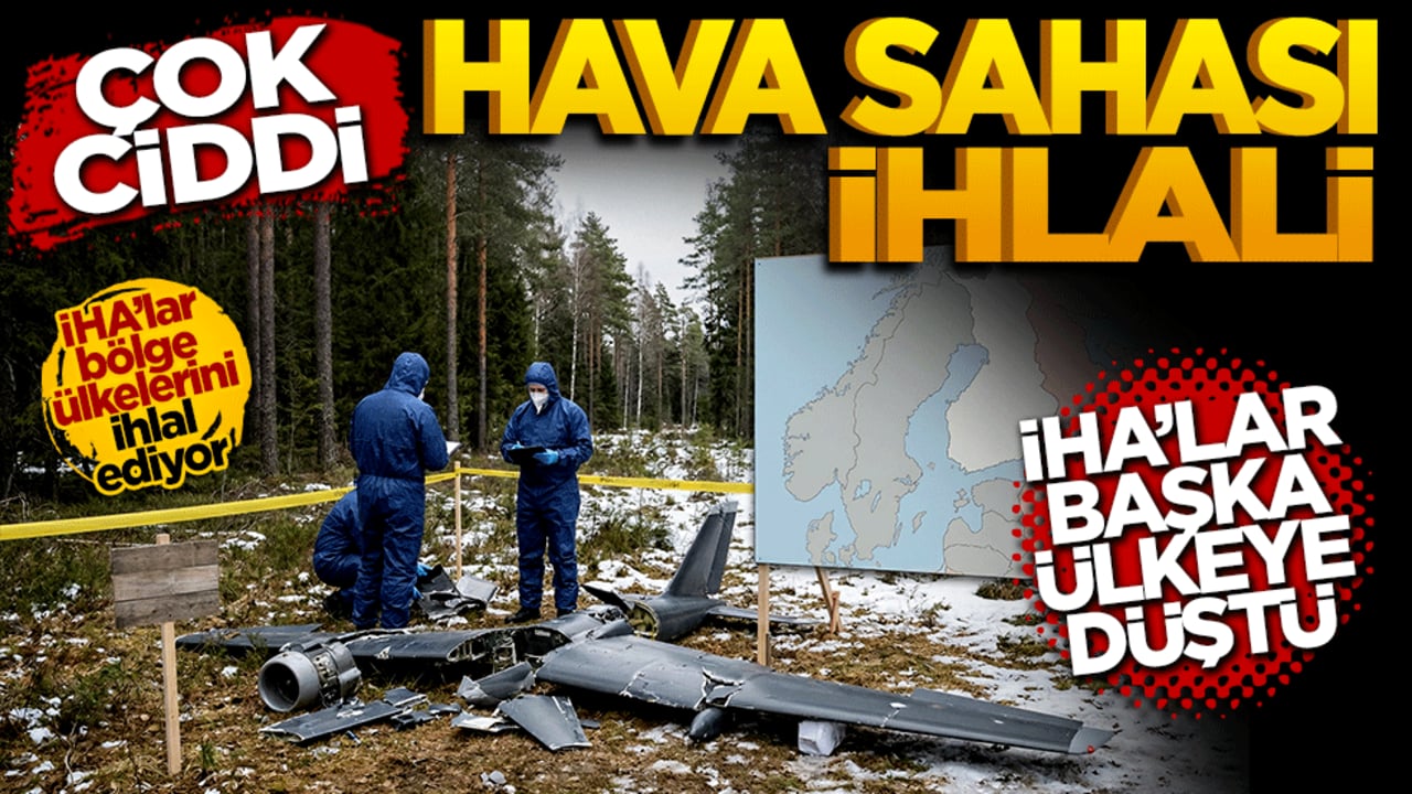 İHA’lar başka ülkeye düştü: Hava sahası ihlali "Çok Ciddi"