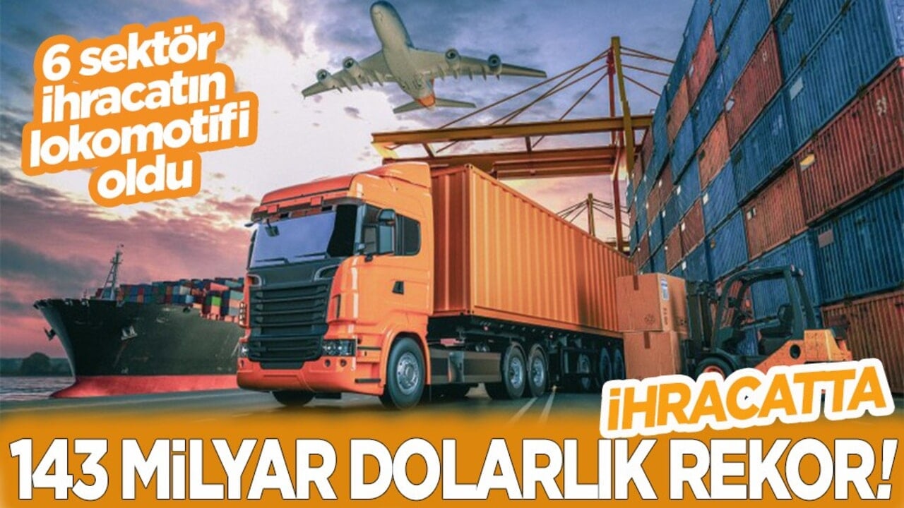 İhracatta 143 milyar dolarlık rekor!