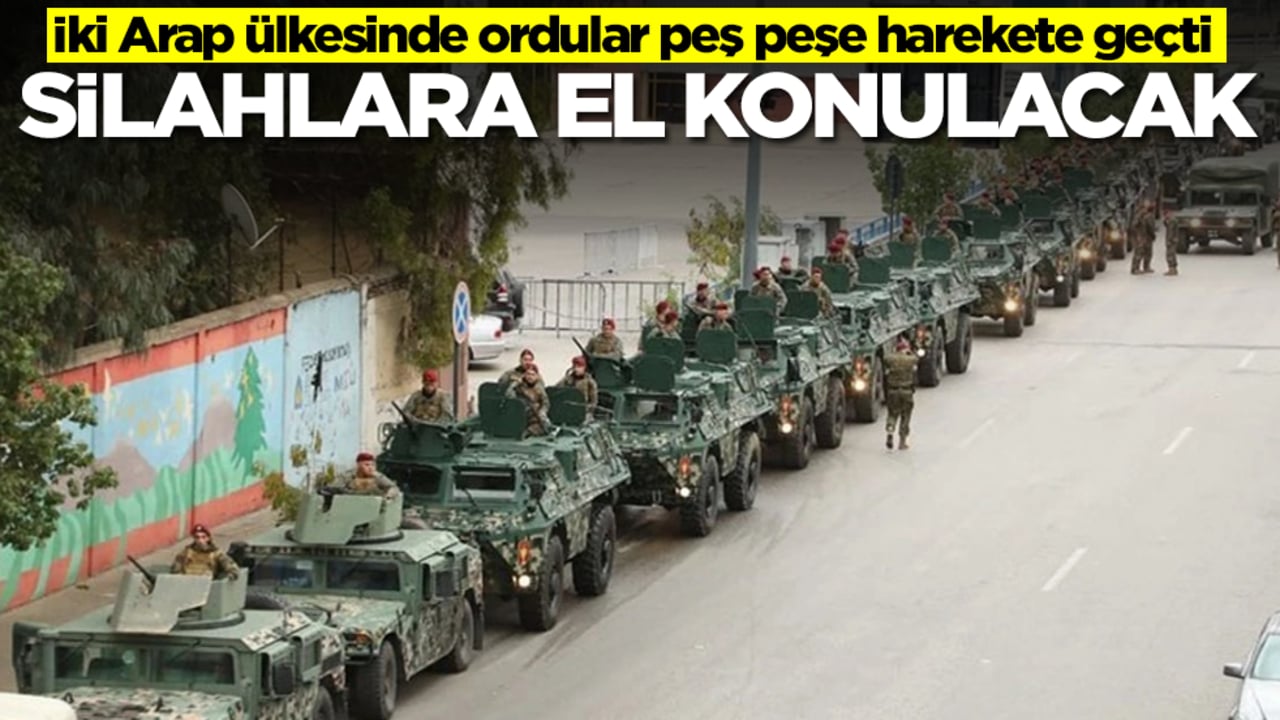 İki Arap ülkesinde ordular peş peşe harekete geçti: Silahlara el konulacak