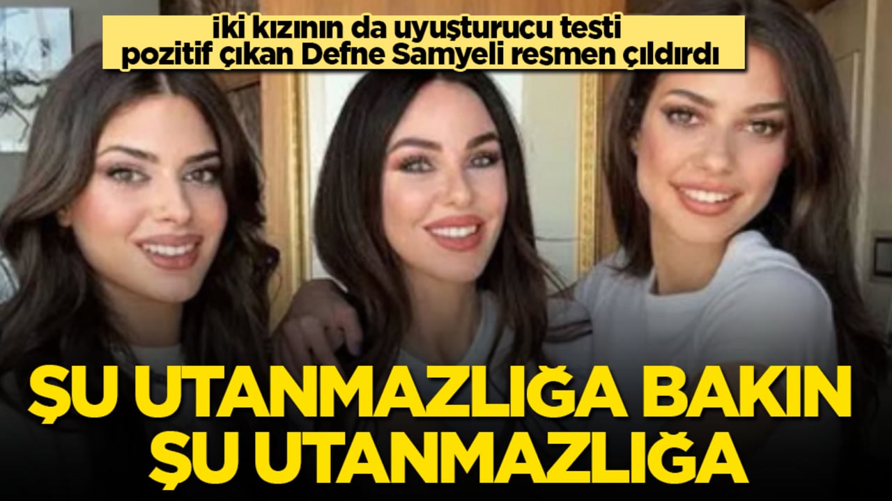 İki kızının da uyuşturucu testi pozitif çıkan Defne Samyeli resmen çıldırdı! Şu utanmazlığa bakın şu utanmazlığa 