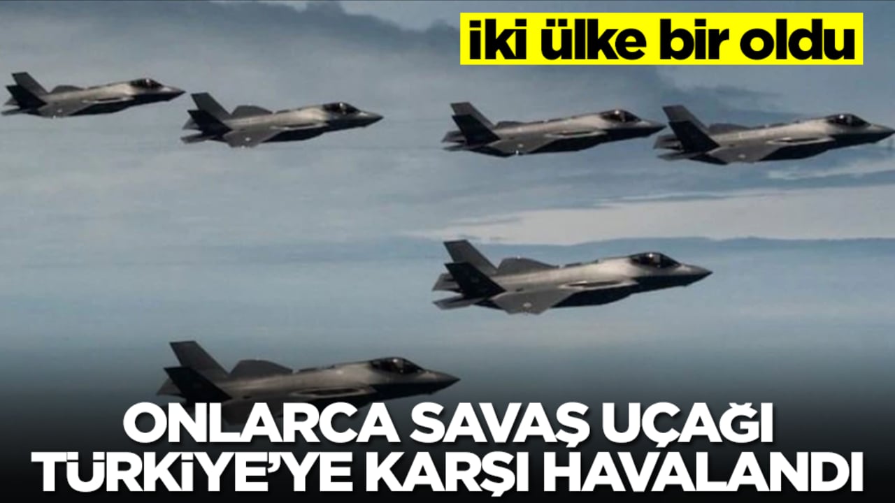 İki ülke bir oldu: Onlarca savaş uçağı Türkiye'ye karşı havalandı