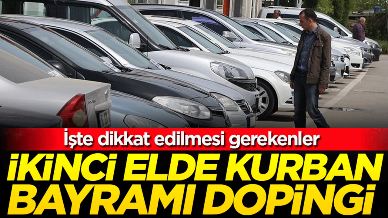 İkinci elde kurban bayramı dopingi! İşte dikkat edilmesi gerekenler!