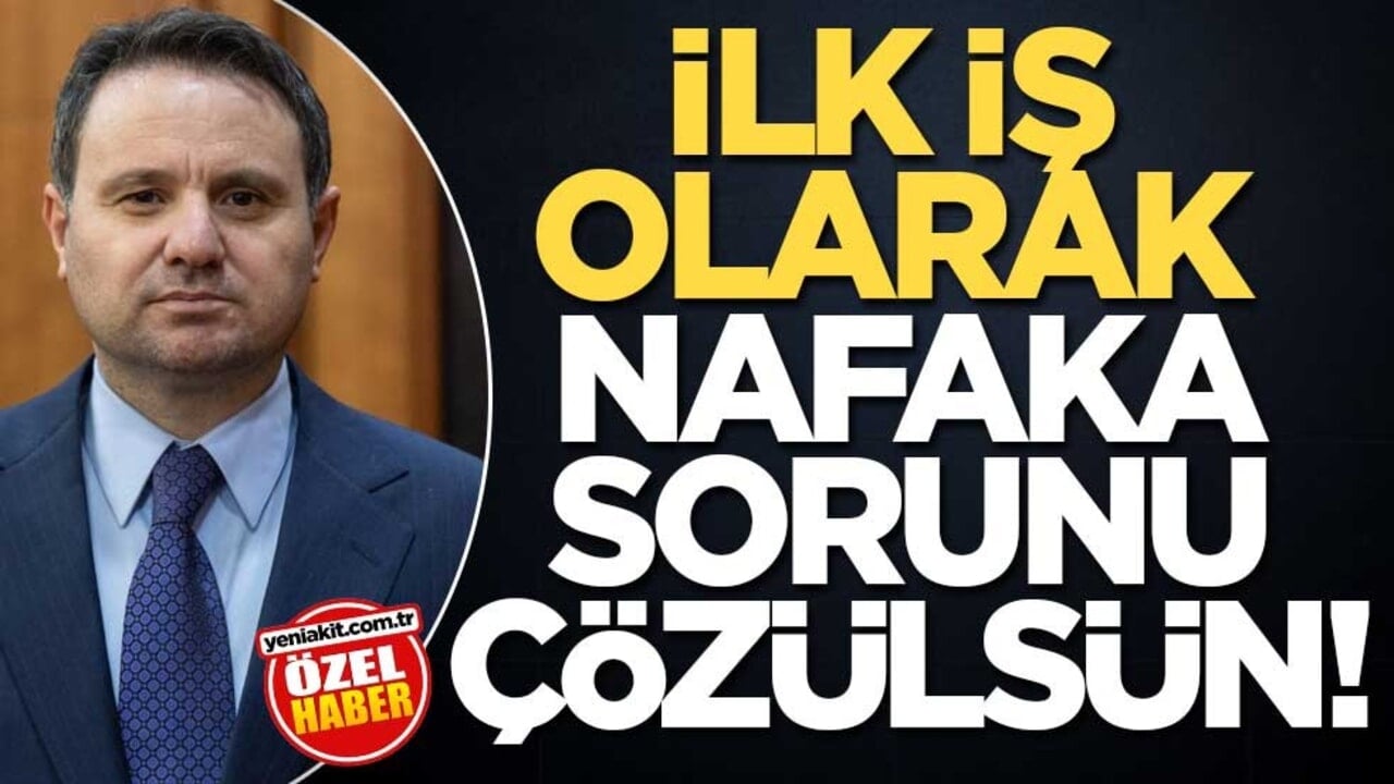 İlk iş olarak nafaka sorunu çözülsün!
