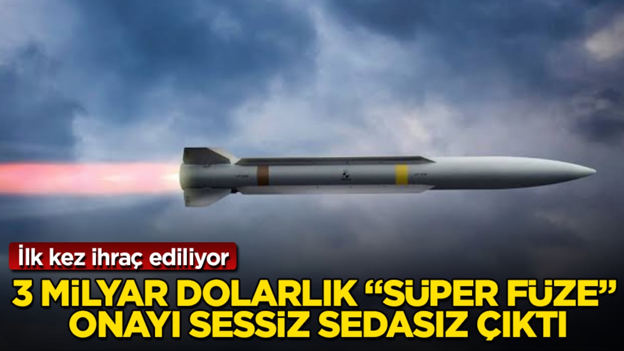 İlk kez ihraç ediliyor! 3 milyar dolarlık "süper füze" onayı sessiz sedasız çıktı