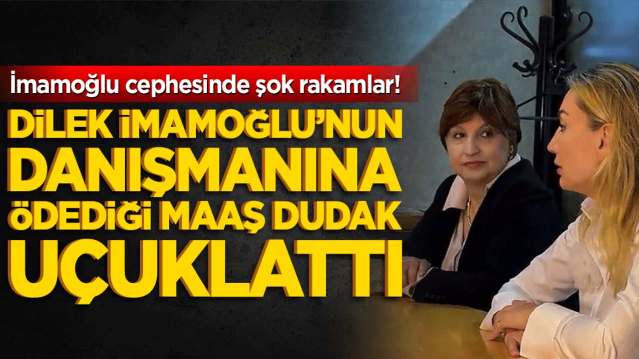 İmamoğlu cephesinde şok rakamlar! Dilek İmamoğlu’nun danışmanına aylık 340 bin TL maaş