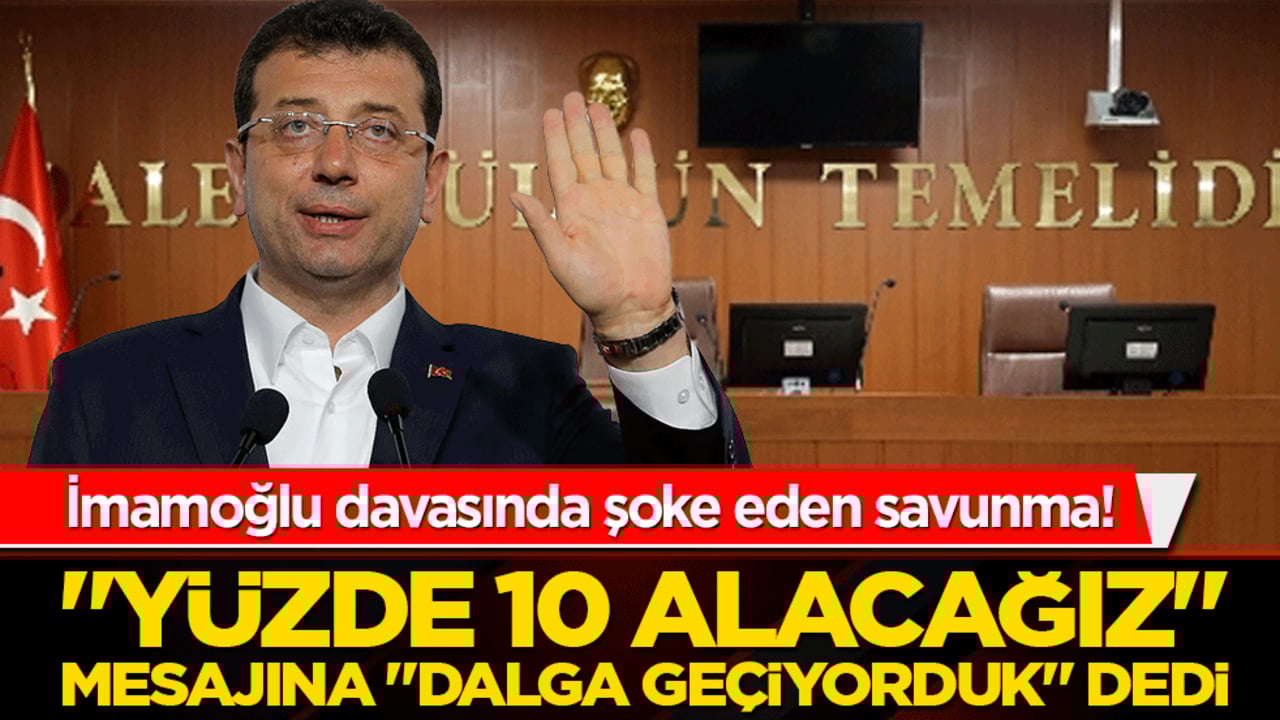 İmamoğlu davasında şoke eden savunma! "Yüzde 10 alacağız" mesajına "dalga geçiyorduk" dedi!