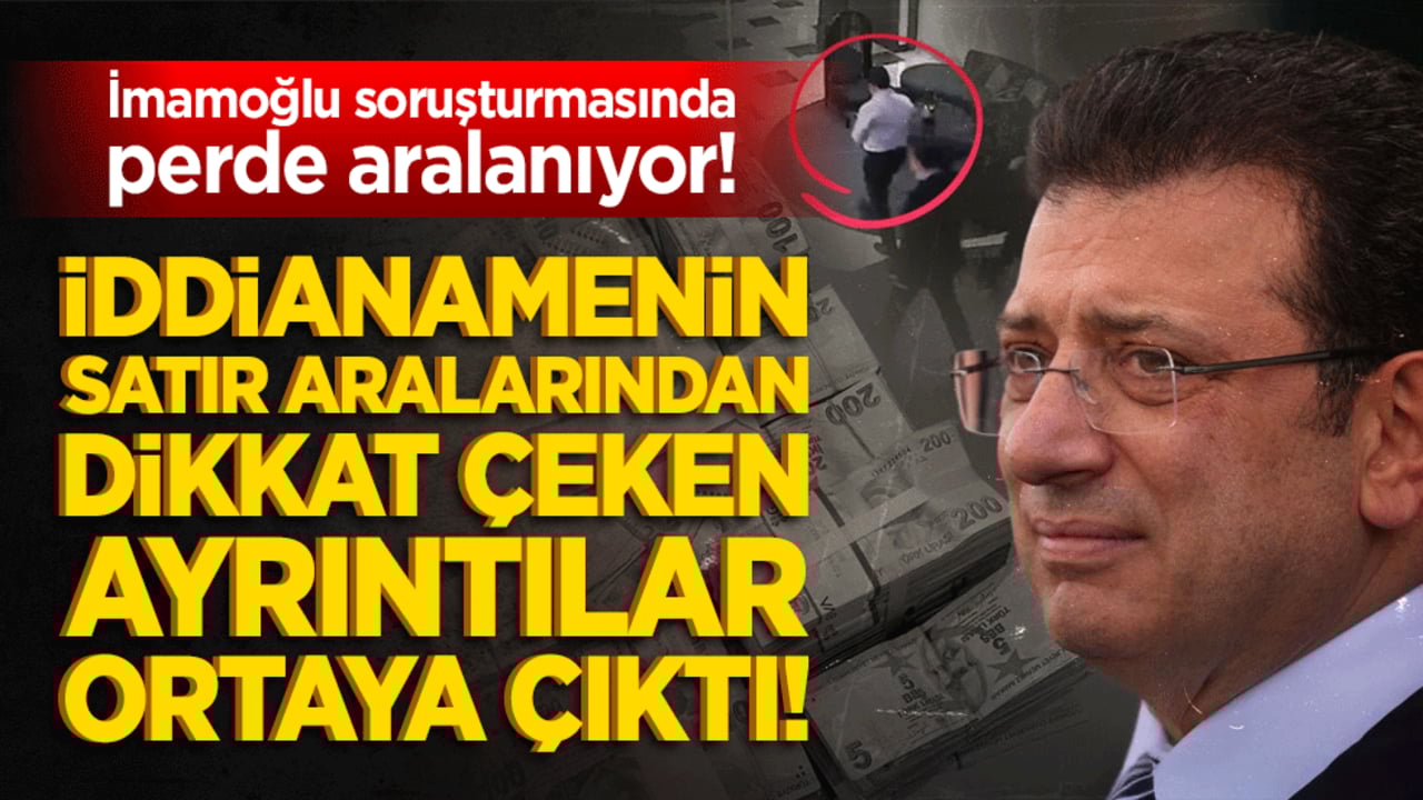 İmamoğlu soruşturmasında perde aralanıyor! İddianamenin satır aralarından dikkat çeken ayrıntılar ortaya çıktı!