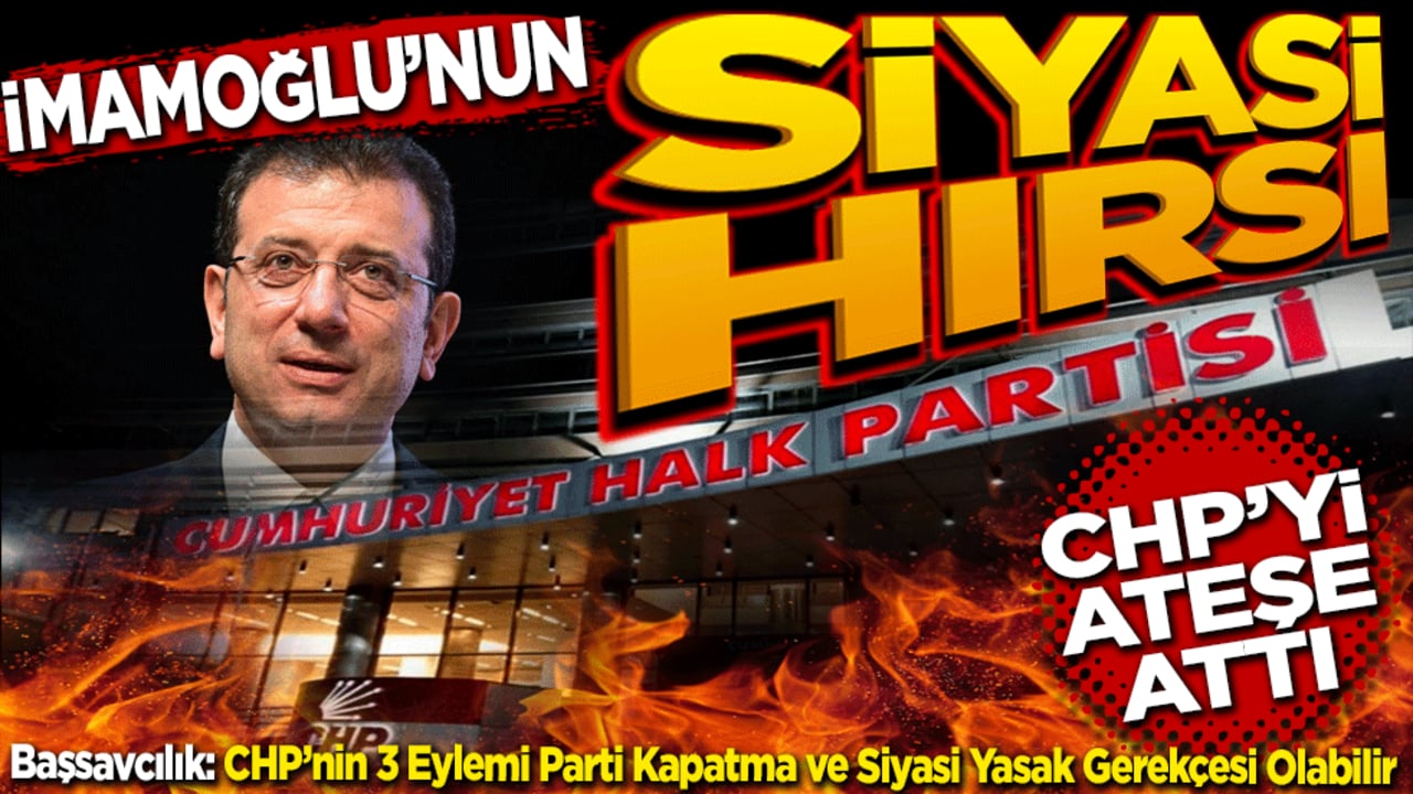 İmamoğlu’nun Siyasi Hırsı CHP’yi Ateşe Attı!