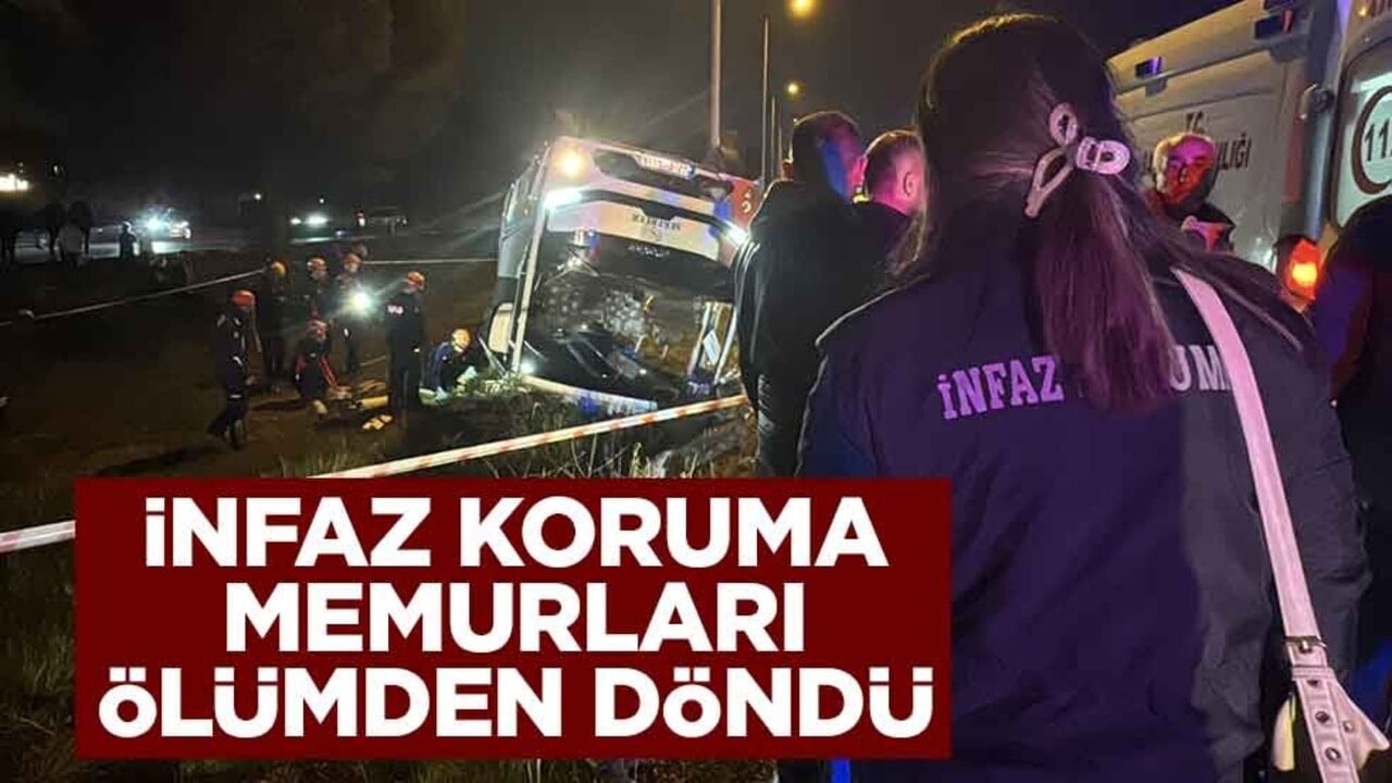 İnfaz koruma memurları ölümden döndü