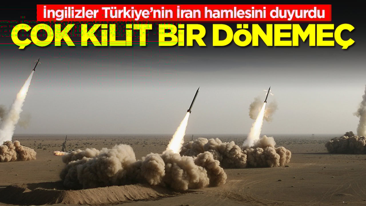 İngilizler Türkiye'nin İran hamlesini 'çok kilit bir dönemeç' diyerek duyurdu