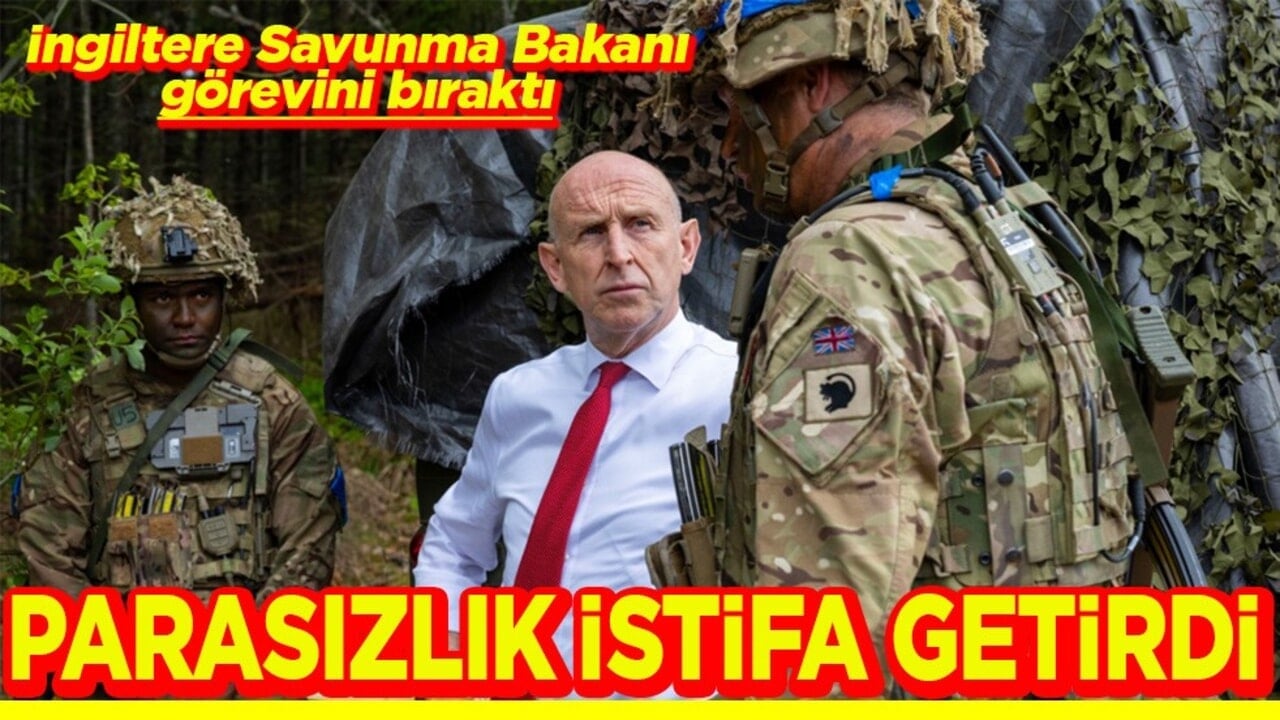 İngiltere Savunma Bakanı görevini bıraktı Parasızlık istifa getirdi