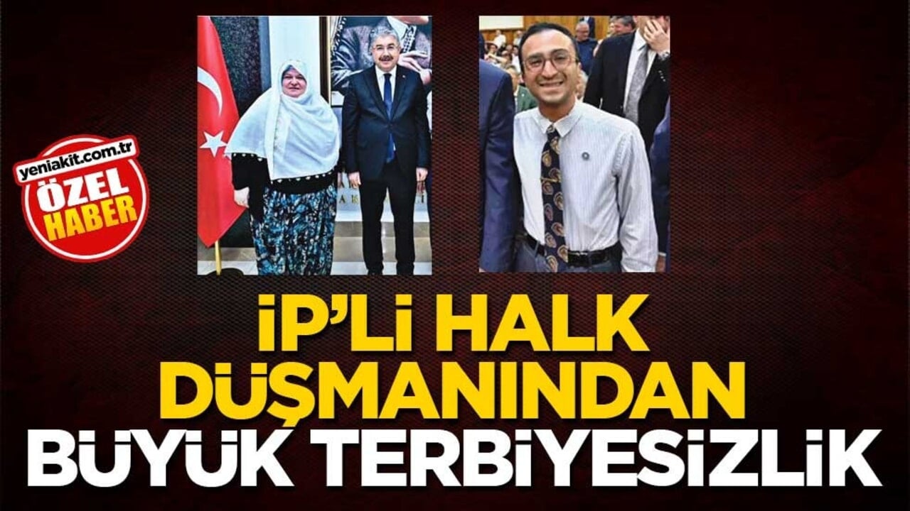 İP’li halk düşmanından büyük terbiyesizlik