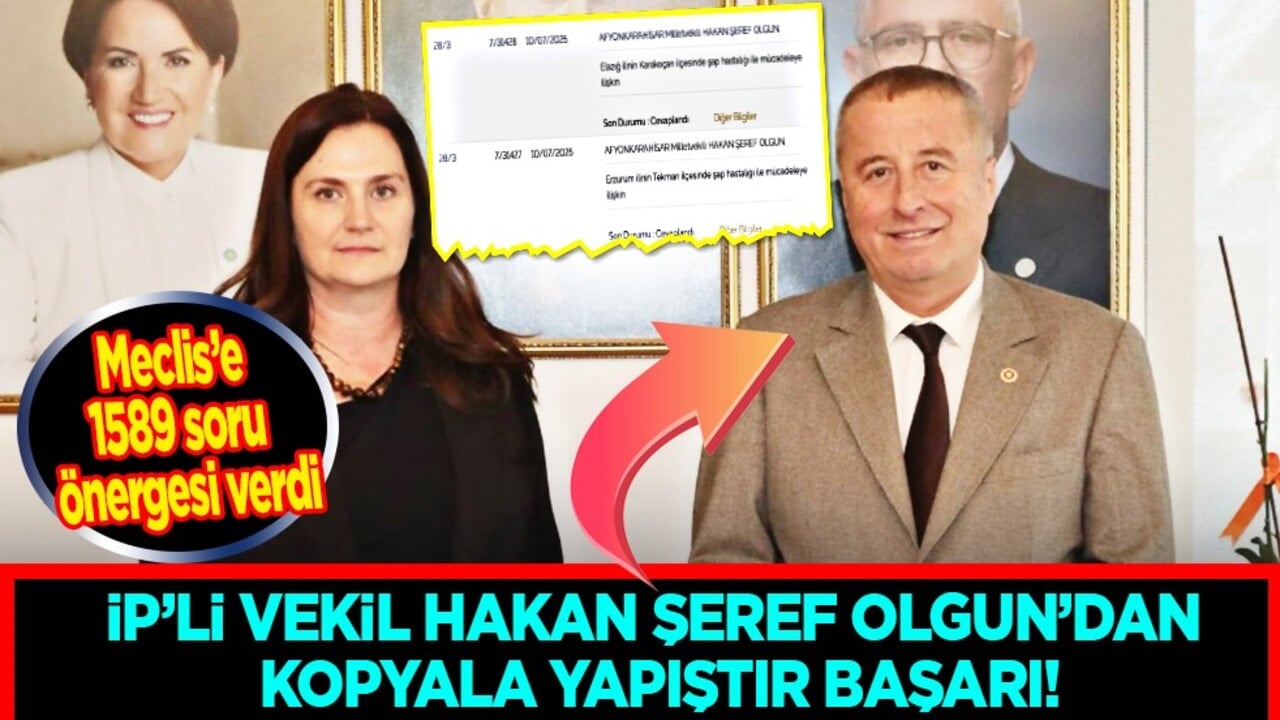 İP’li vekil Hakan Şeref Olgun'dan kopyala yapıştır başarı