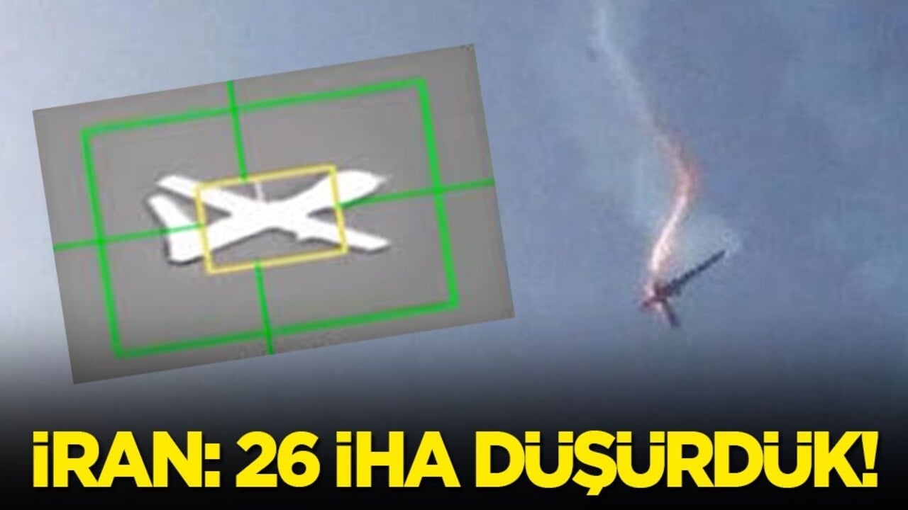 İran: 26 İHA düşürdük!