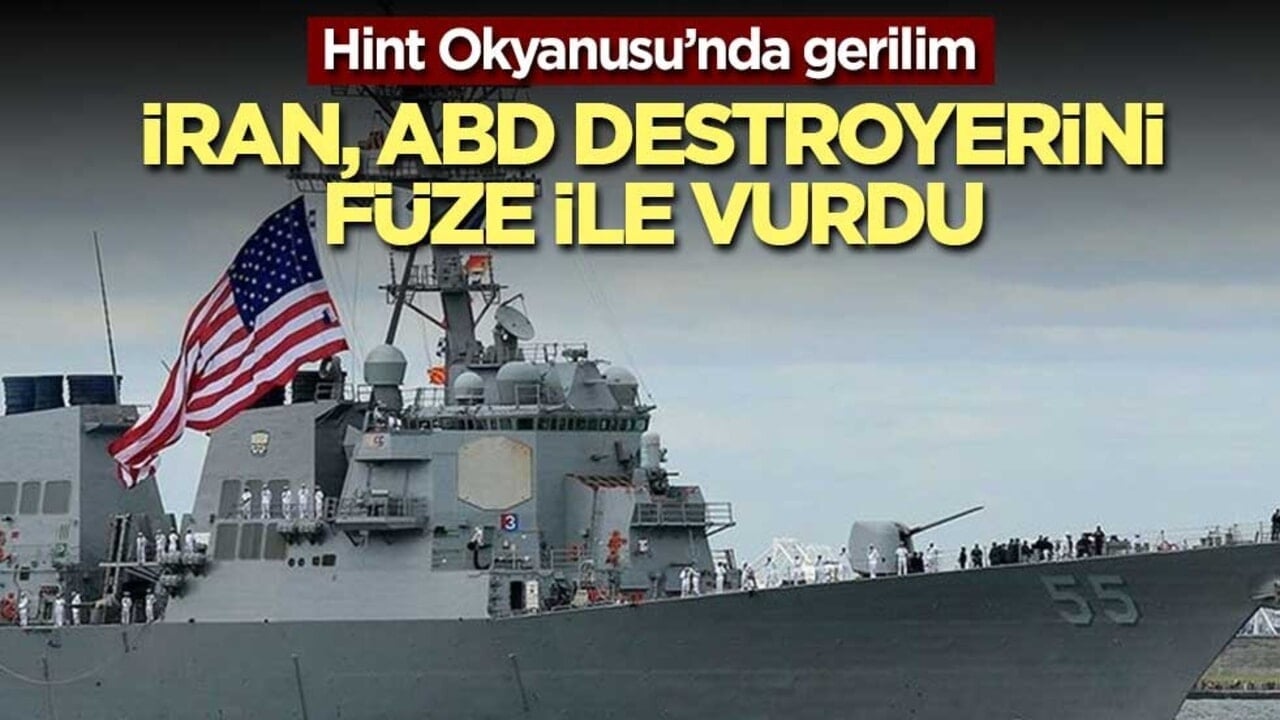 İran, ABD destroyerini füzeyle vurdu