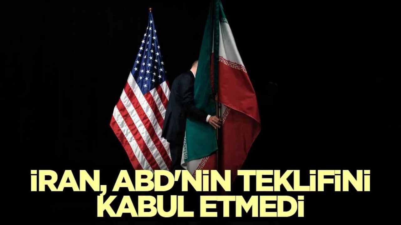 İran, ABD'nin teklifini kabul etmedi