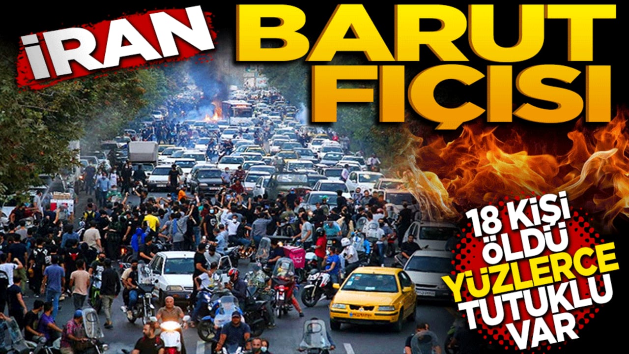 İran barut fıçısı! Can kaybı artıyor: 18 ölü, yüzlerce tutuklu