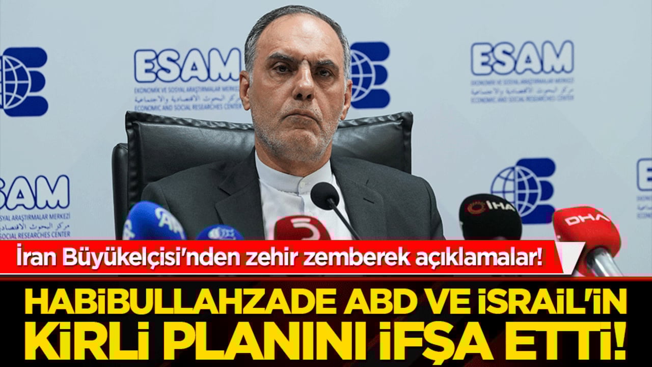 İran Büyükelçisi'nden zehir zemberek açıklamalar! Habibullahzade ABD ve İsrail'in kirli planını ifşa etti!