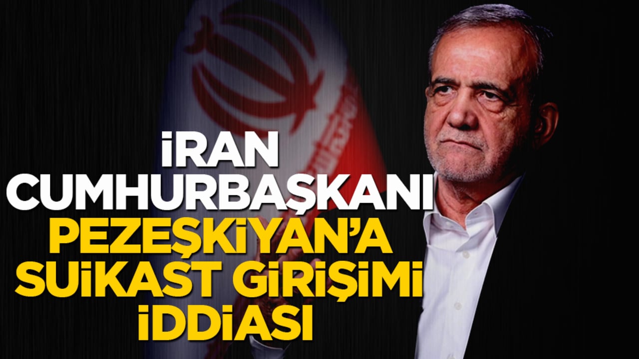 İran Cumhurbaşkanı Pezeşkiyan’a suikast girişimi iddiası