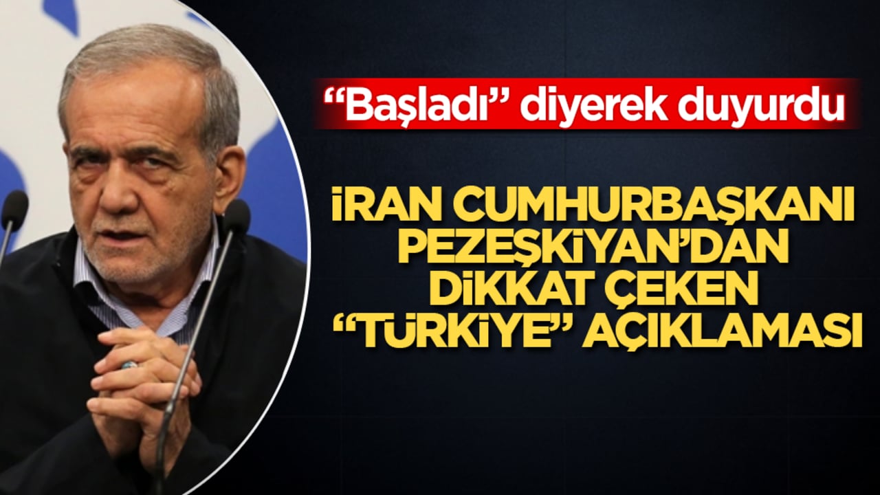 İran Cumhurbaşkanı Pezeşkiyan’dan dikkat çeken "Türkiye" açıklaması! "Başladı" diyerek duyurdu