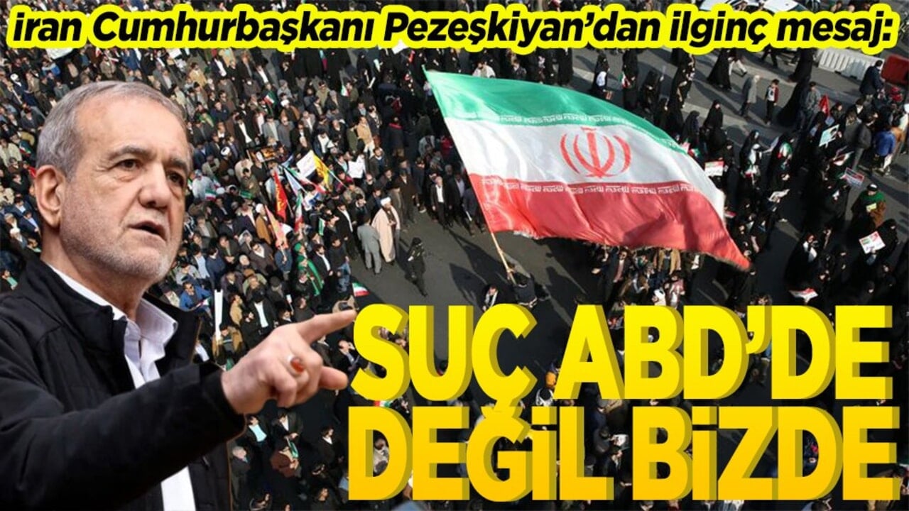 İran Cumhurbaşkanı Pezeşkiyan’dan ilginç mesaj: Suç ABD'de değil bizde