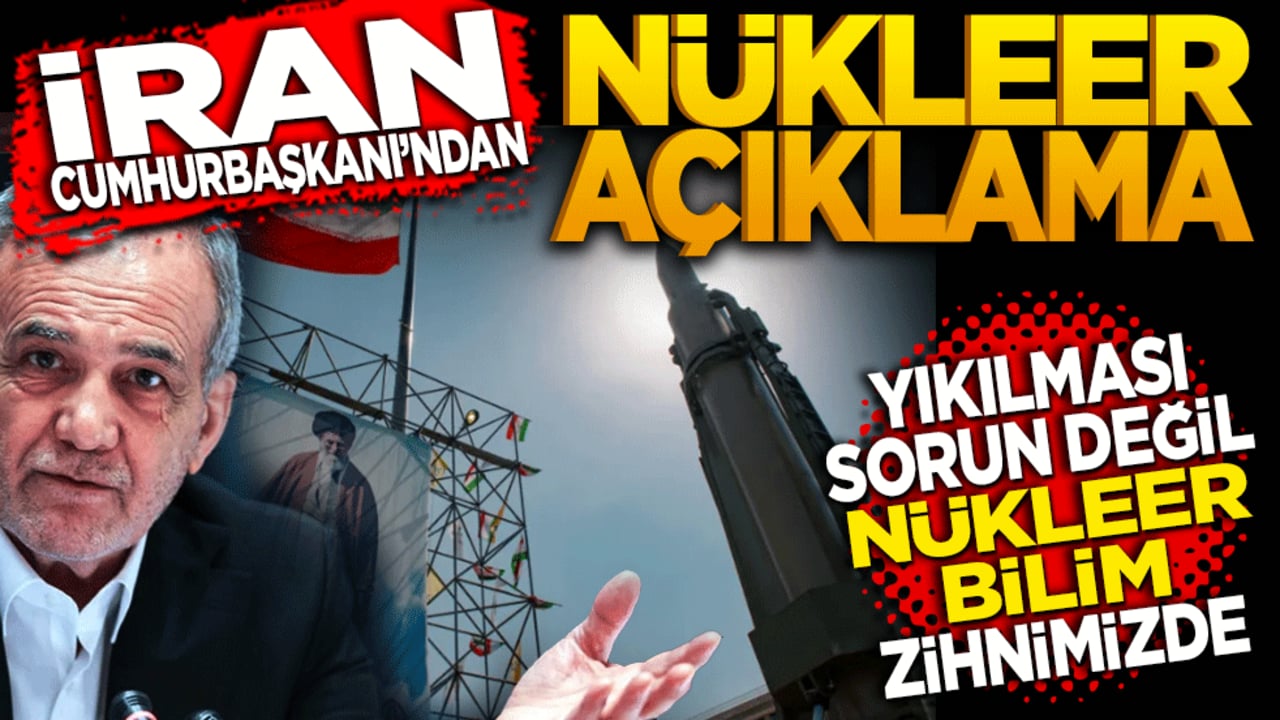 İran Cumhurbaşkanı'ndan Nükleer açıklama! Yıkılması sorun değil Nükleer bilim zihnimizde