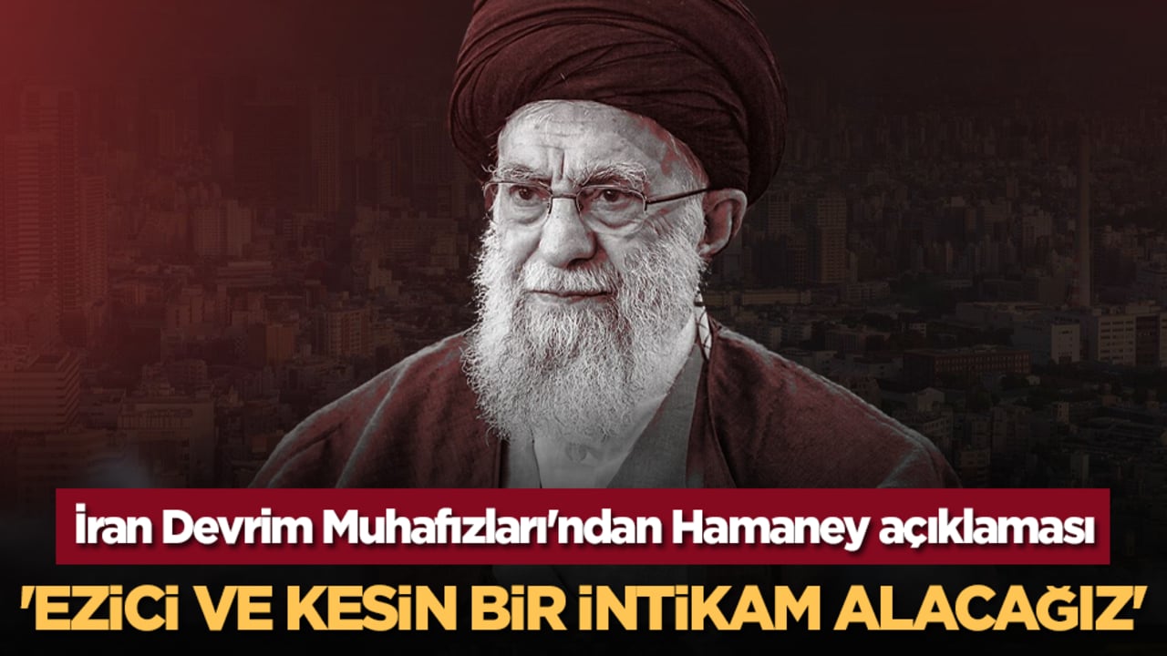 İran Devrim Muhafızları'ndan Hamaney açıklaması: 'Ezici ve kesin bir intikam alacağız'